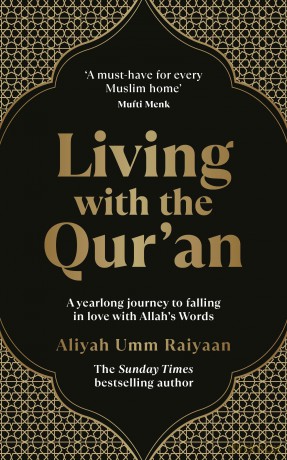 Living with the Qur'an: A yearlong journey to falling in love with Allah's Words - Aliyah Umm Raiyaan [KSIĄŻKA]