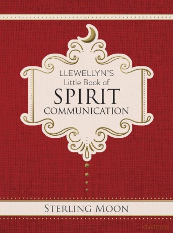Llewellyn's Little Book of Spirit Communication (Llewellyn's Little Books (#20)) - Sterling Moon [KSIĄŻKA]