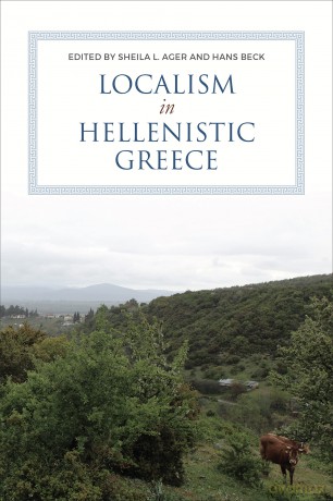 Localism in Hellenistic Greece: 61 (Phoenix Supplementary Volumes) - Sheila Ager [KSIĄŻKA]