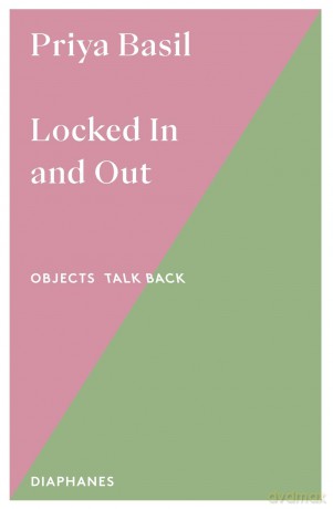 Locked In and Out (Volume 1) (Objects Talk Back) - Priya Basil [KSIĄŻKA]
