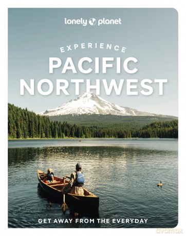 Lonely Planet Experience Pacific Northwest (Travel Guide) - Bianca Bujan [KSIĄŻKA]