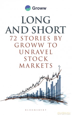 Long and Short: 72 Stories by Groww to Unravel Stock Markets - Groww [KSIĄŻKA]