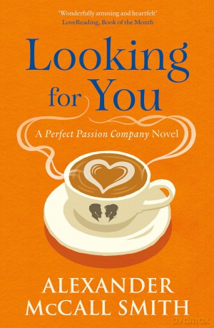 Looking for You: A Perfect Passion Company Novel (#2) - Alexander McCall Smith [KSIĄŻKA]
