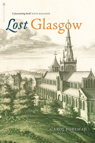 Lost Glasgow: Glasgow's Lost Architectural Heritage - Carol Foreman [KSIĄŻKA]
