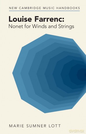 Louise Farrenc: Nonet for Winds and Strings (New Cambridge Music Handbooks) - Marie Sumner Lott [KSIĄŻKA]