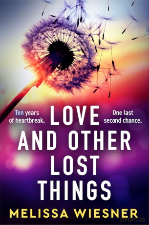 Love and Other Lost Things: A totally heartbreaking page-turner - Melissa Wiesner [KSIĄŻKA]