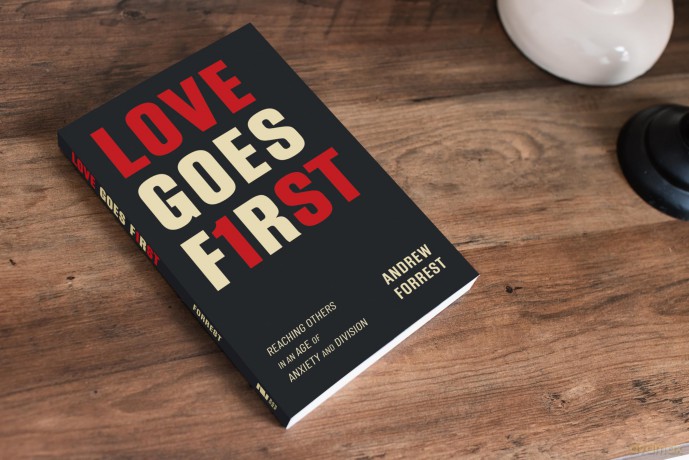 Love Goes First | Softcover: Reaching Others in an Age of Anxiety and Division - Andrew Forrest [KSIĄŻKA]