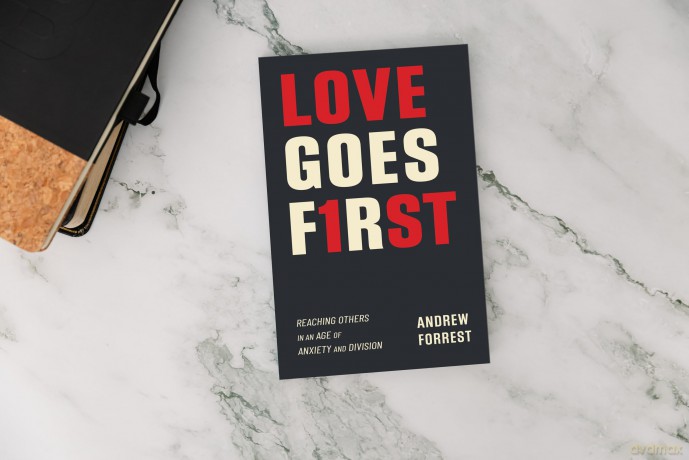 Love Goes First | Softcover: Reaching Others in an Age of Anxiety and Division - Andrew Forrest [KSIĄŻKA]