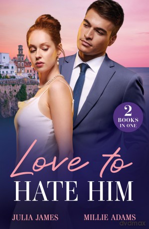 Love To Hate Him: Two new enemies to lovers billionaire romances! Perfect for fans of accidental pregnancies in 2025! - Julia James [KSIĄŻKA]