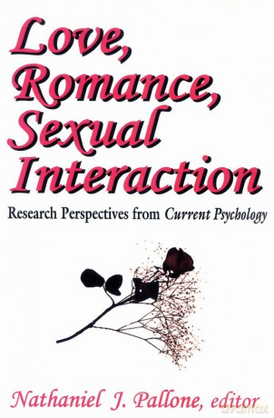 Love, Romance, Sexual Interaction: Research Perspectives from "Current Psychology" - Nathaniel Pallone [KSIĄŻKA]