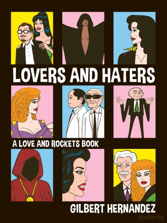 Lovers and Haters A Love and Rockets Book - Gilbert Hernandez [KSIĄŻKA]