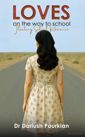 Loves on The Way to School: Fleeting School Romance - Dr Dariush Pourkian [KSIĄŻKA]