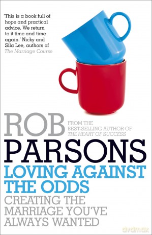 Loving Against the Odds - Rob Parsons [KSIĄŻKA]