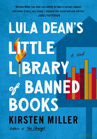 Lula Dean's Little Library of Banned Books: A Novel - Kirsten Miller [KSIĄŻKA]