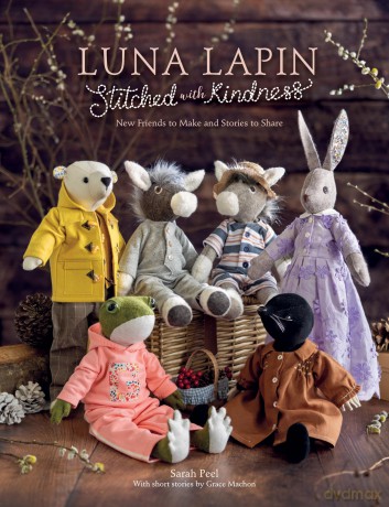 Luna Lapin Stitched With Kindness: New friends to make and stories to share: 5 - Sarah Peel [KSIĄŻKA]