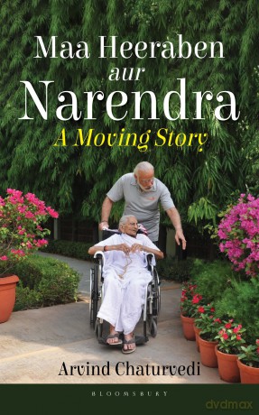 Maa Heeraben and Narandra: A Moving Story - Chaturvedi Arvind [KSIĄŻKA]