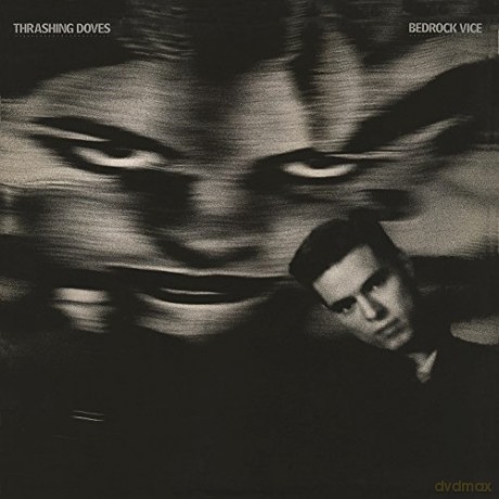 Thrashing Doves: Bedrock Vice (Expanded Edition) [CD]