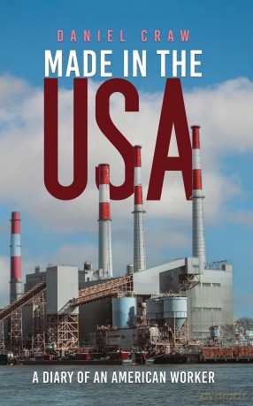 Made in the USA: A Diary of an American Worker - Daniel Craw [KSIĄŻKA]