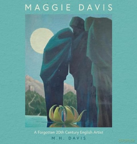 Maggie Davis: A Forgotten 20th Century English Artist - M.H. Davis [KSIĄŻKA]