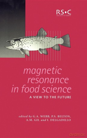 Magnetic Resonance in Food Science: A View to the Future: 262 (Special Publications) - G A Webb [KSIĄŻKA]