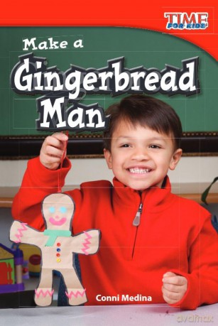 Make a Gingerbread Man (Time for Kids(r) Informational Text) - Conni Medina [KSIĄŻKA]