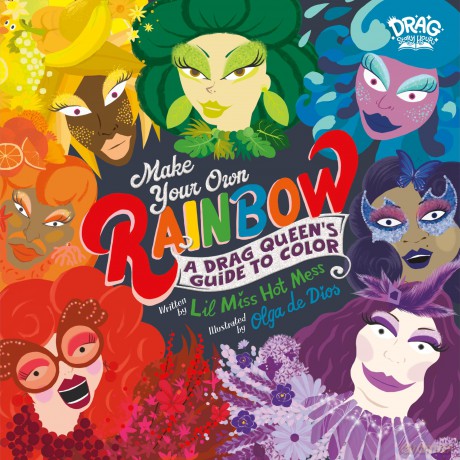 Make Your Own Rainbow: A Drag Queen's Guide to Color - Lil Miss Hot Mess [KSIĄŻKA]