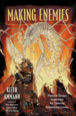 Making Enemies: Monster Design Inspiration for Tabletop Roleplaying Games: Volume 5 (The Monsters Know What They're Doing) - Keith Ammann [KSIĄŻKA]