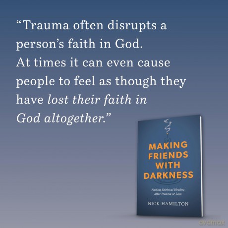 Making Friends with Darkness: Finding Spiritual Healing After Trauma or Loss - Nick Hamilton [KSIĄŻKA]