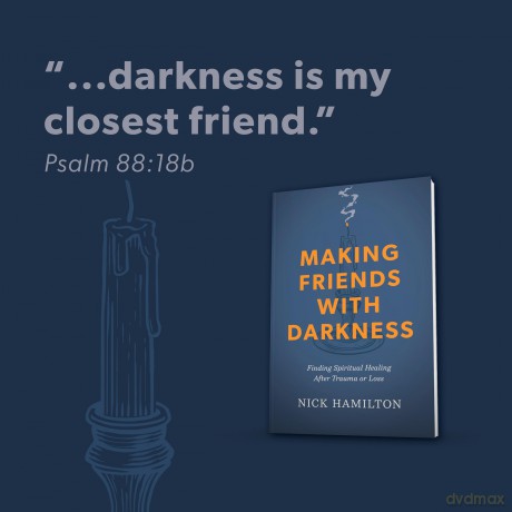 Making Friends with Darkness: Finding Spiritual Healing After Trauma or Loss - Nick Hamilton [KSIĄŻKA]