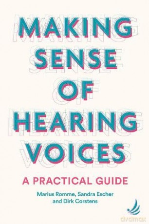 Making Sense of Hearing Voices: A practical guide - Dirk Corstens [KSIĄŻKA]