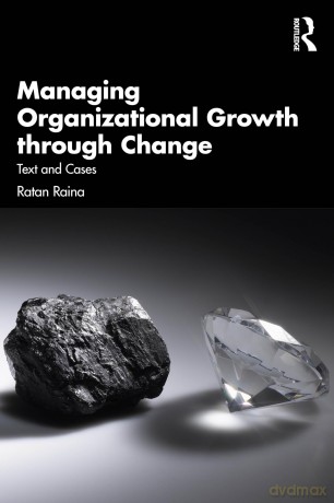 Managing Organizational Growth and Development through Change: Text and Cases - Ratan Raina [KSIĄŻKA]