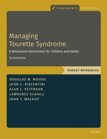 Managing Tourette Syndrome: A Behavioral Intervention for Children and Adults Parent Workbook (Treatments That Work) - Douglas W. Woods [KSIĄŻKA]