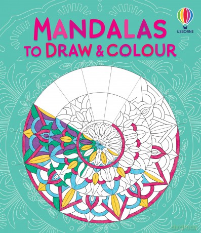 Mandalas to Draw and Colour - Abigail Wheatley [KSIĄŻKA]