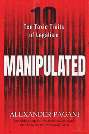Manipulated: Ten Toxic Traits of Legalism - Alexander Pagani [KSIĄŻKA]