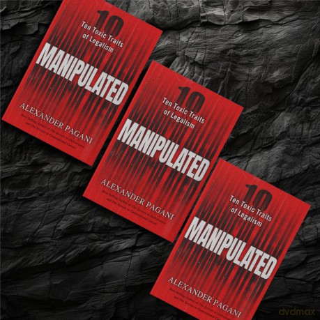 Manipulated: Ten Toxic Traits of Legalism - Alexander Pagani [KSIĄŻKA]
