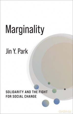 Marginality: Solidarity and the Fight for Social Change (No Limits) - Jin Y. Park [KSIĄŻKA]