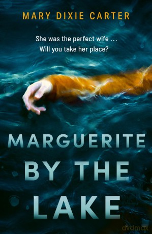 Marguerite by the Lake: A totally addictive and chilling psychological thriller with a twist you won't see coming - Mary Dixie Carter [KSIĄŻKA]