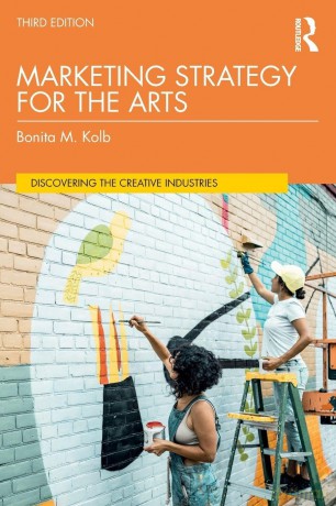 Marketing Strategy for the Arts (Discovering the Creative Industries) - Bonita M. Kolb [KSIĄŻKA]