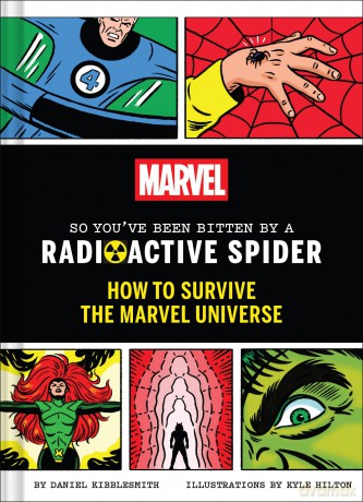 Marvel So You've Been Bitten by a Radioactive Spider: How to Survive the Marvel Universe - Daniel Kibblesmith [KSIĄŻKA]