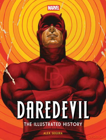 Marvel: The Art of Daredevil: The Illustrated History - Alex Segura [KSIĄŻKA]