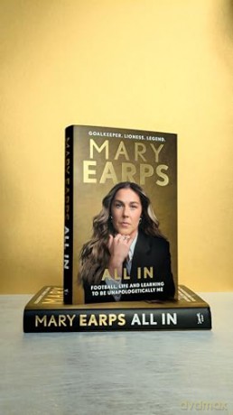 Mary Earps: All In: Football, Life and Learning to be Unapologetically Me - Mary Earps [KSIĄŻKA]