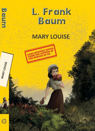 Mary Louise (Yellowbacks) - Frank L. Baum [KSIĄŻKA]