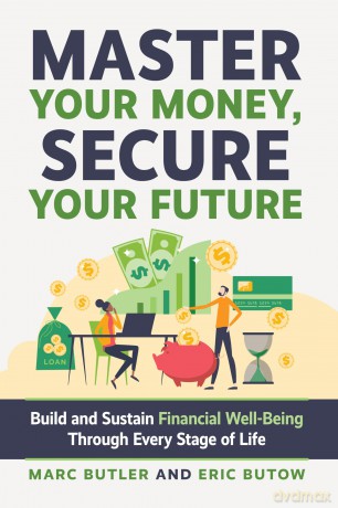 Master Your Money, Secure Your Future: Build and Sustain Financial Well-Being Through Every Stage of Life - Eric Butow [KSIĄŻKA]