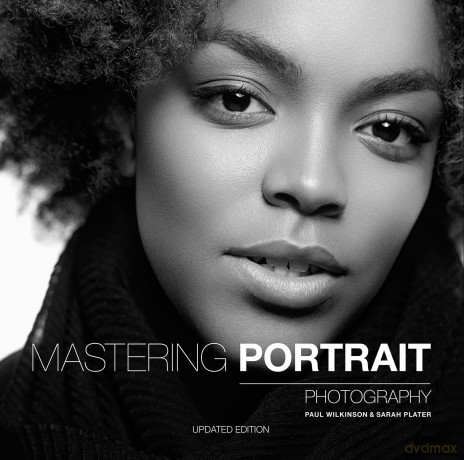 Mastering Portrait Photography: The Definitive Guide for Photographers - Paul Wilkinson [KSIĄŻKA]