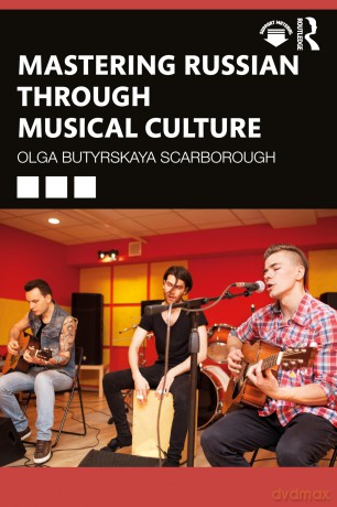 Mastering Russian through Musical Culture - Olga Butyrskaya Scarborough [KSIĄŻKA]