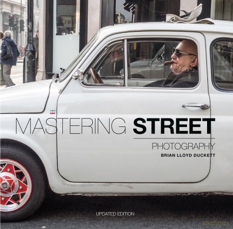 Mastering Street Photography - Brian Lloyd Duckett [KSIĄŻKA]
