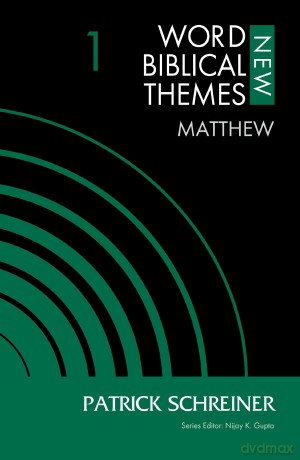 Matthew, Volume 1 | Softcover (New Word Biblical Themes: New Testament) - Patrick Schreiner [KSIĄŻKA]