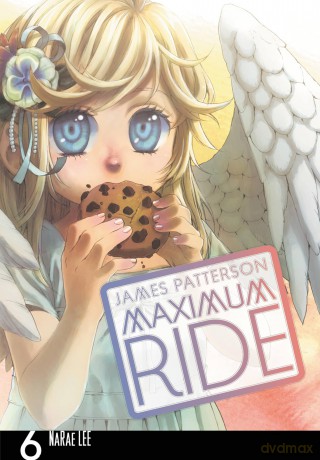 Maximum Ride: The Manga, Vol. 6: Volume 6 - James Patterson [KOMIKS]