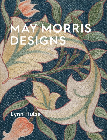 May Morris Designs: The Essence and Soul of Beautiful Embroidery - Lynn Hulse [KSIĄŻKA]