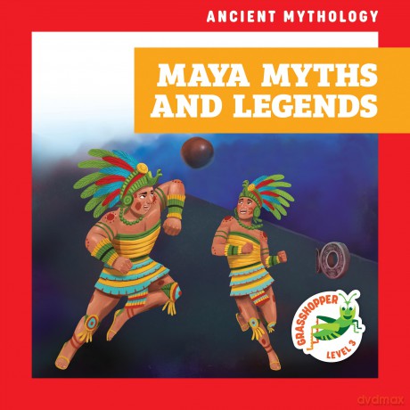 Maya Myths and Legends (Ancient Mythology) - Cesar Samaniego [KSIĄŻKA]